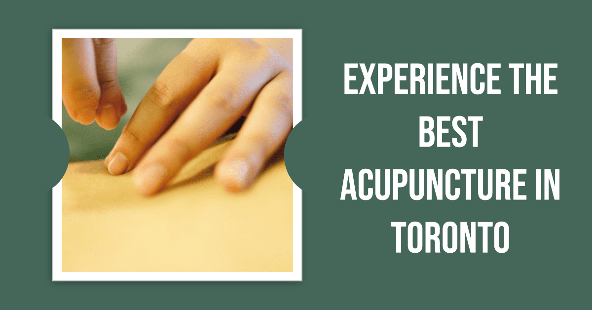 Best Acupuncture In Toronto