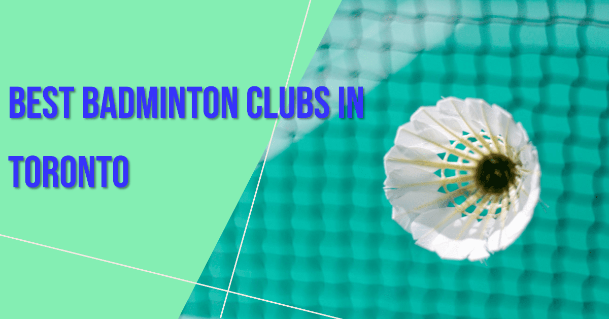 Best Badminton Clubs In Toronto