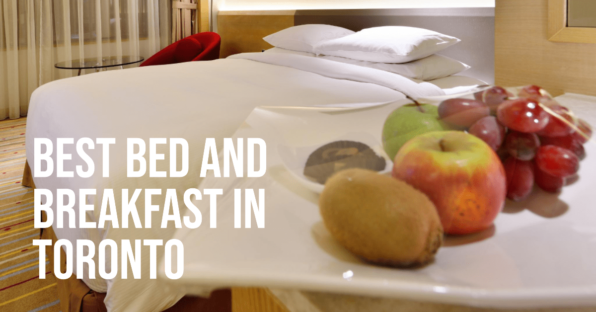 Best Bed And Breakfast In Toronto