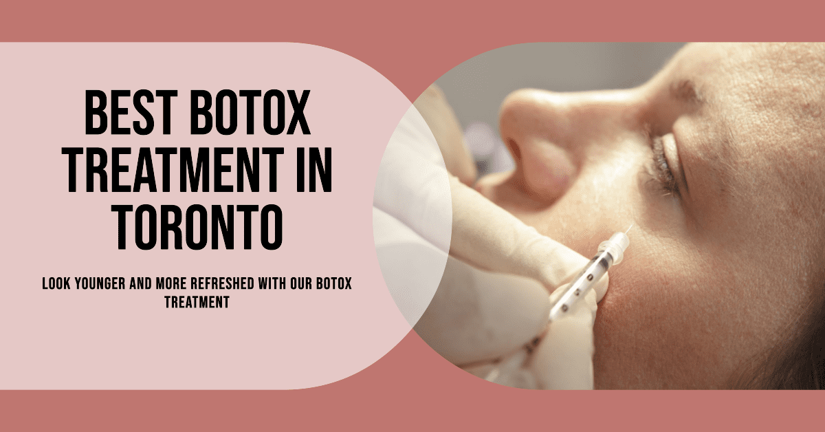 Best Botox In Toronto