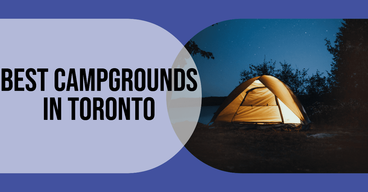 Best Campgrounds In Toronto