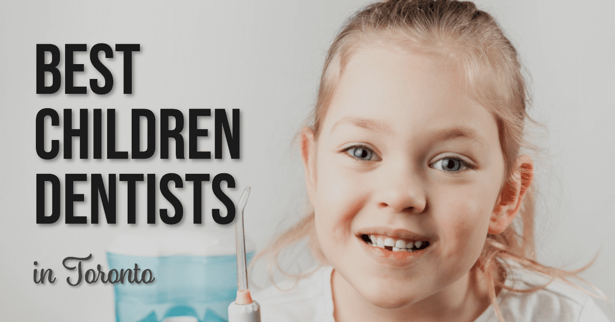 Best Children Dentists In Toronto