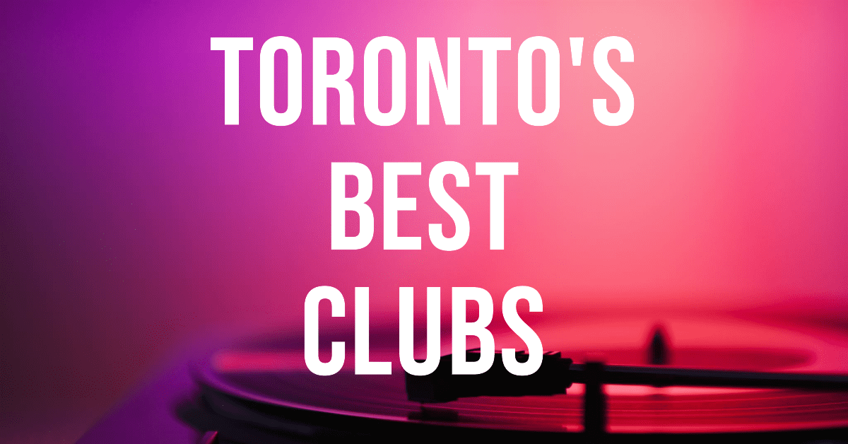 Best Clubs In Toronto
