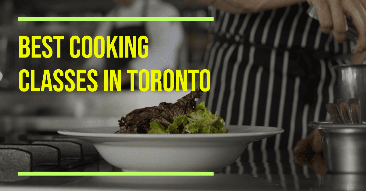 Best Cooking Classes In Toronto