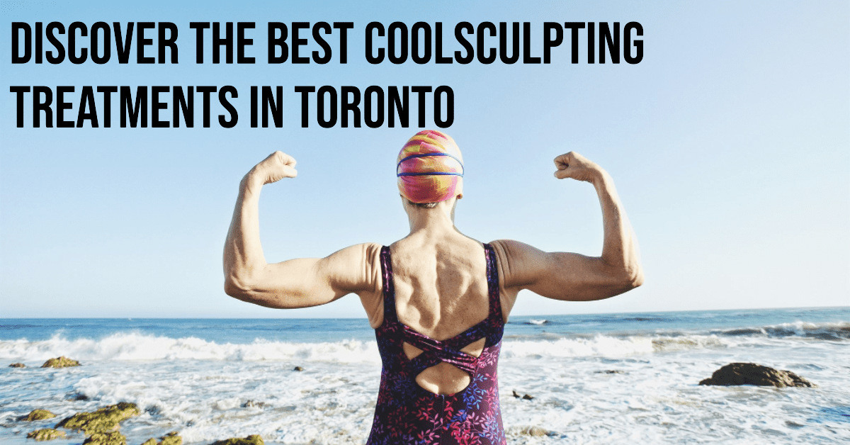 Best Coolsculpting Treatments In Toronto