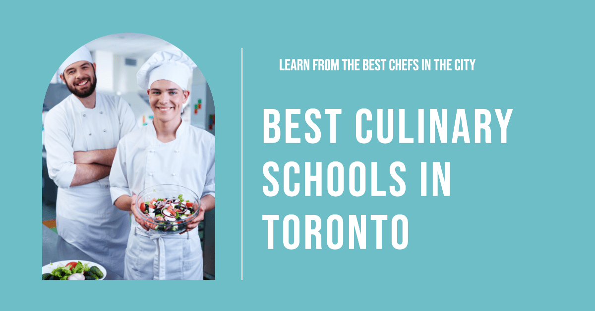 Best Culinary Schools In Toronto