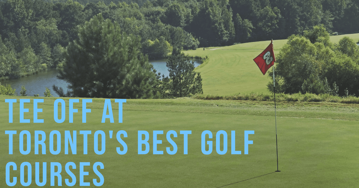 Best Golf Courses In Toronto