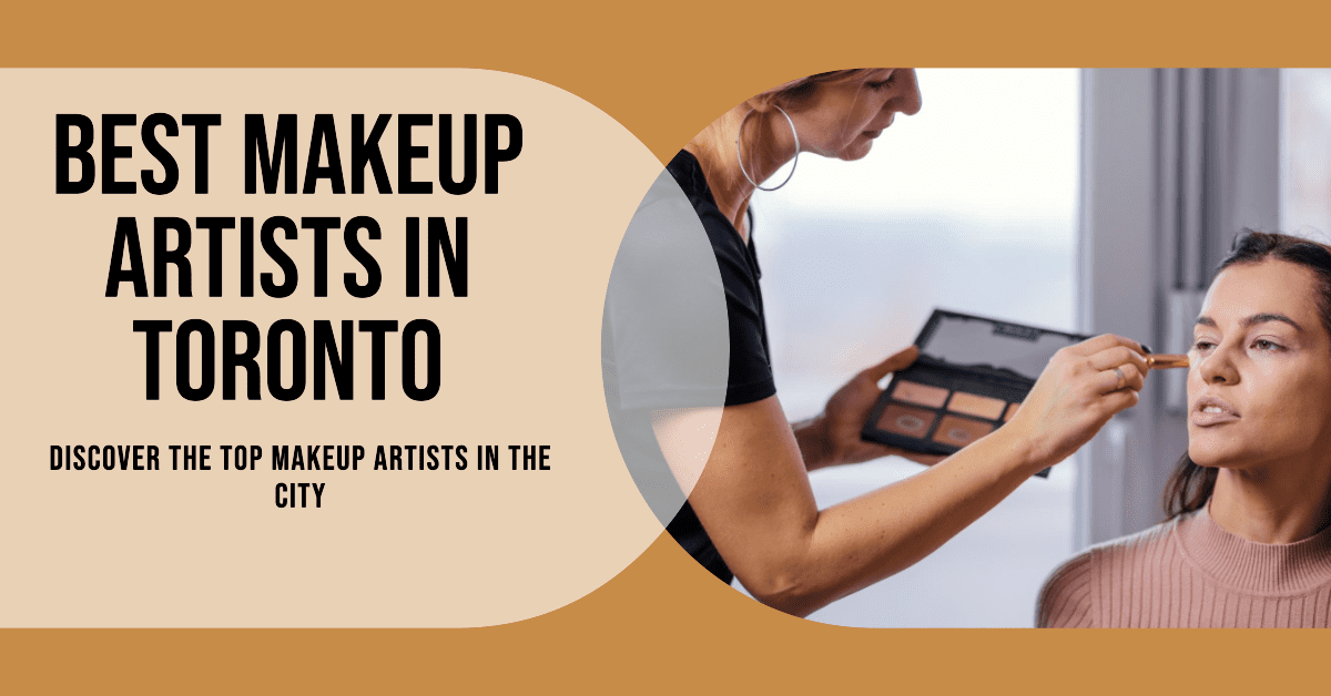 Best Makeup Artists In Toronto