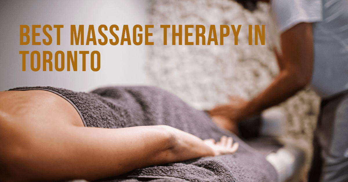 Best Massage Therapy In Toronto