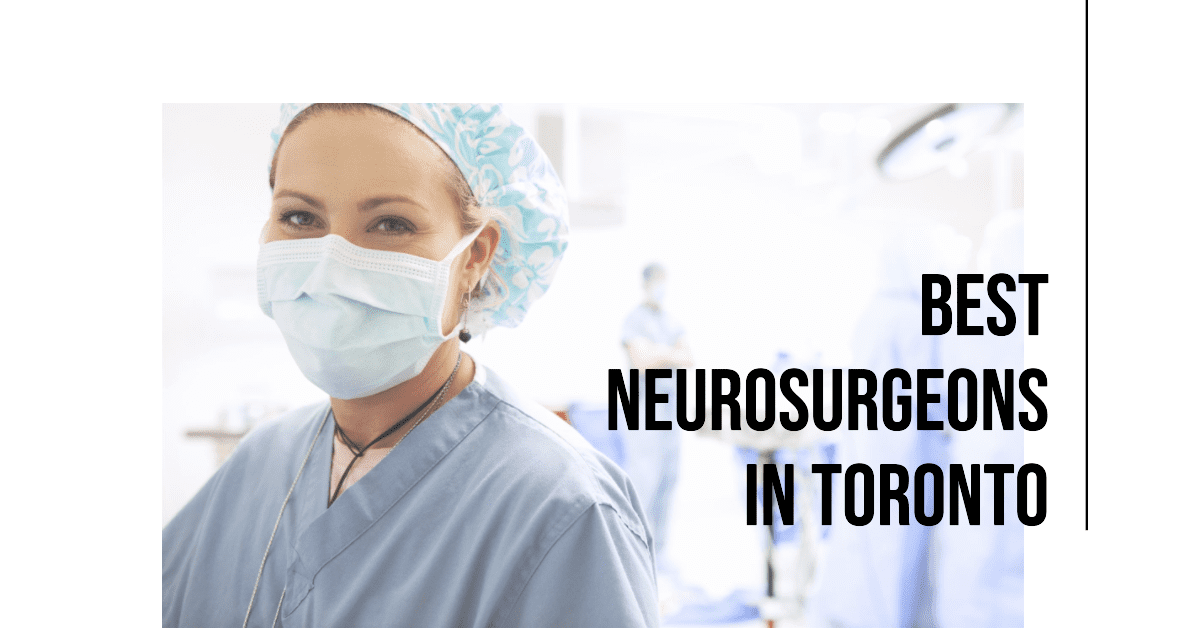 Best Neurosurgeons In Toronto