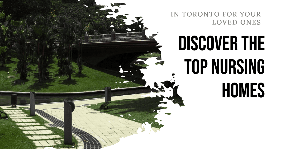 Best Nursing Homes In Toronto