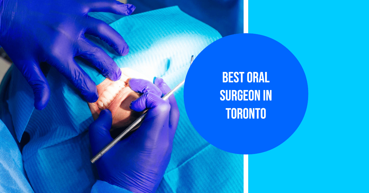 Best Oral Surgeon In Toronto