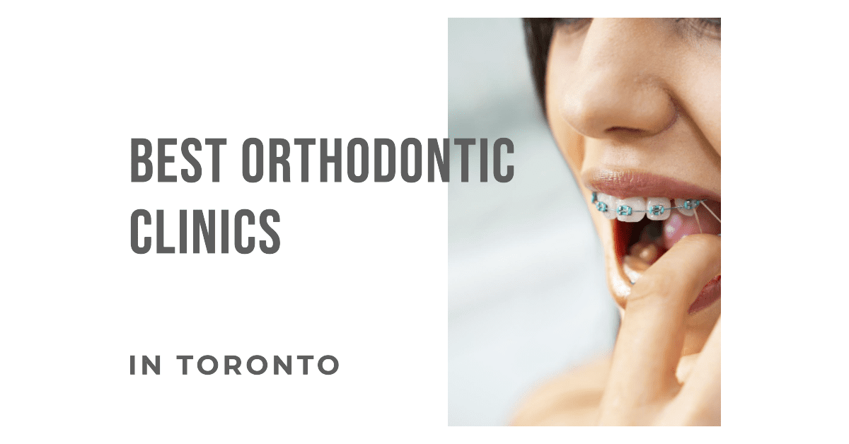 Best Orthodontic Clinics In Toronto