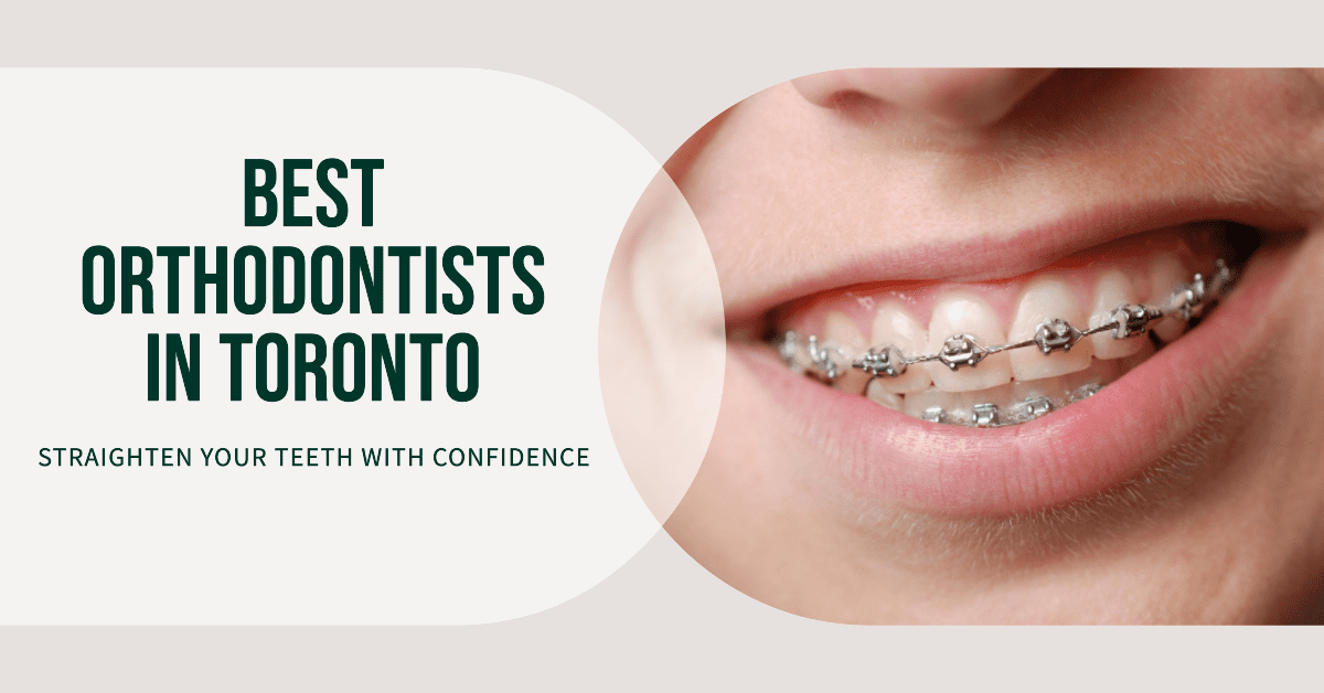 Best Orthodontists In Toronto