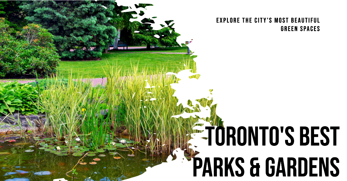 Best Parks & Gardens In Toronto