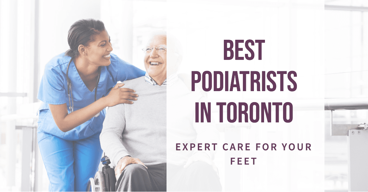 Best Podiatrists In Toronto
