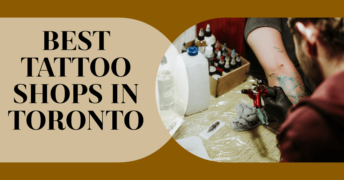 Best Tattoo Shops In Toronto