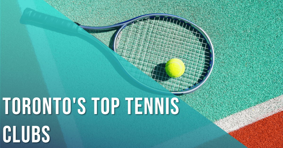 Best Tennis Clubs In Toronto