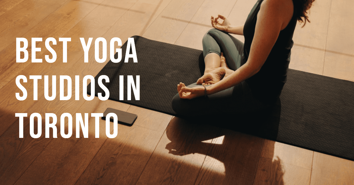 Best Yoga Studios In Toronto