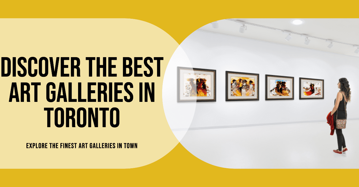 Best Art Galleries In Toronto