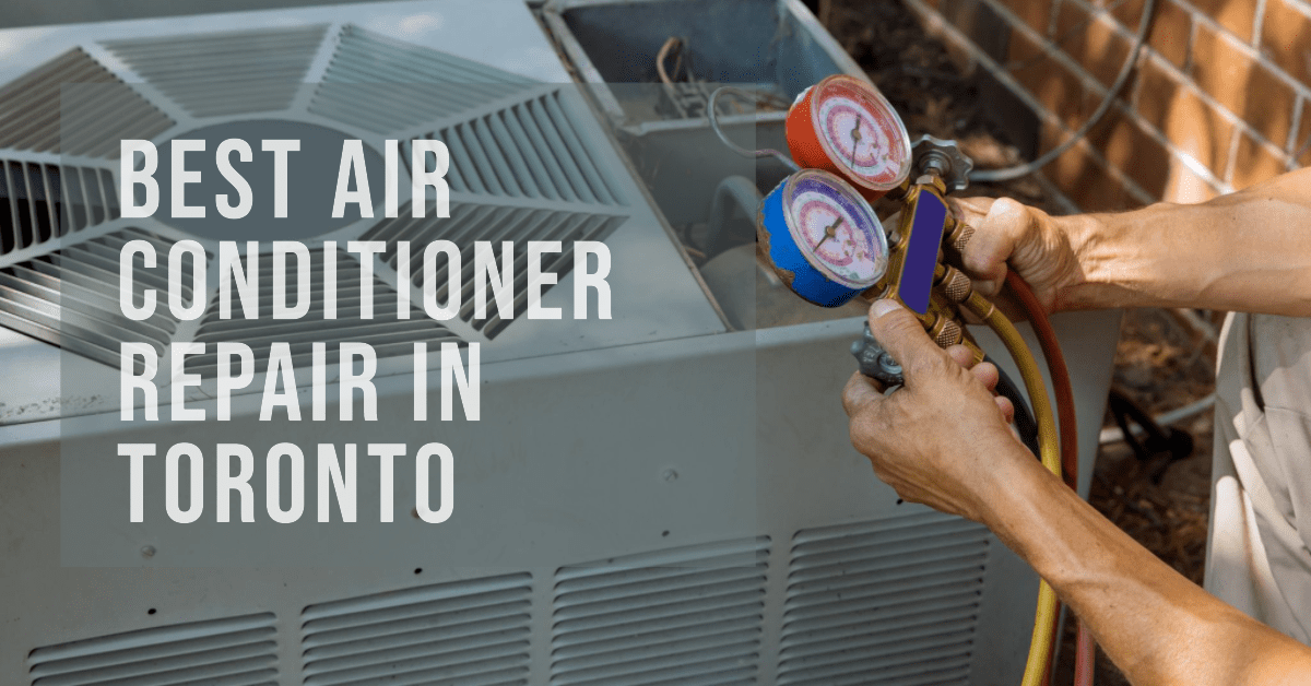 Best Air Conditioner Repair In Toronto
