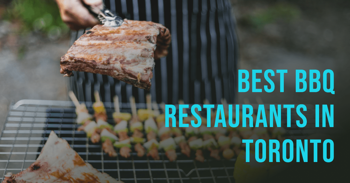 Best Bbq Restaurants In Toronto