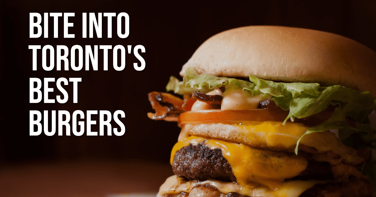 Best Burger Restaurants In Toronto