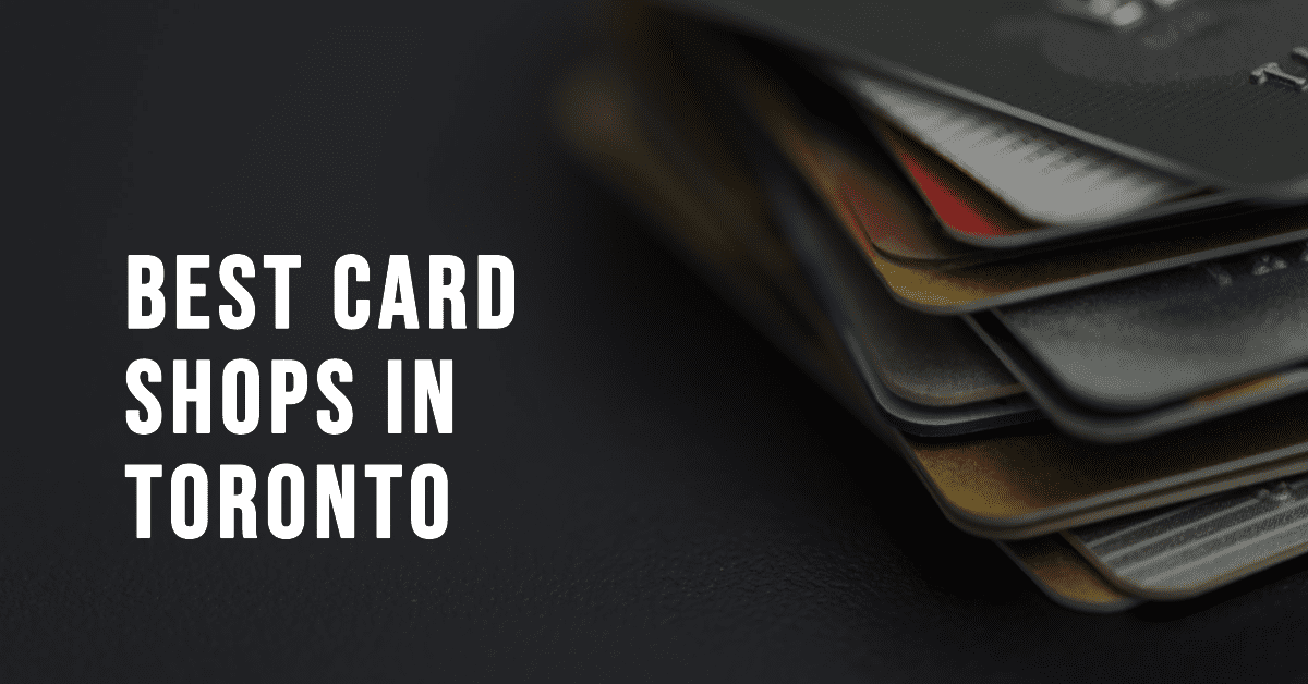 Best Card Shops In Toronto
