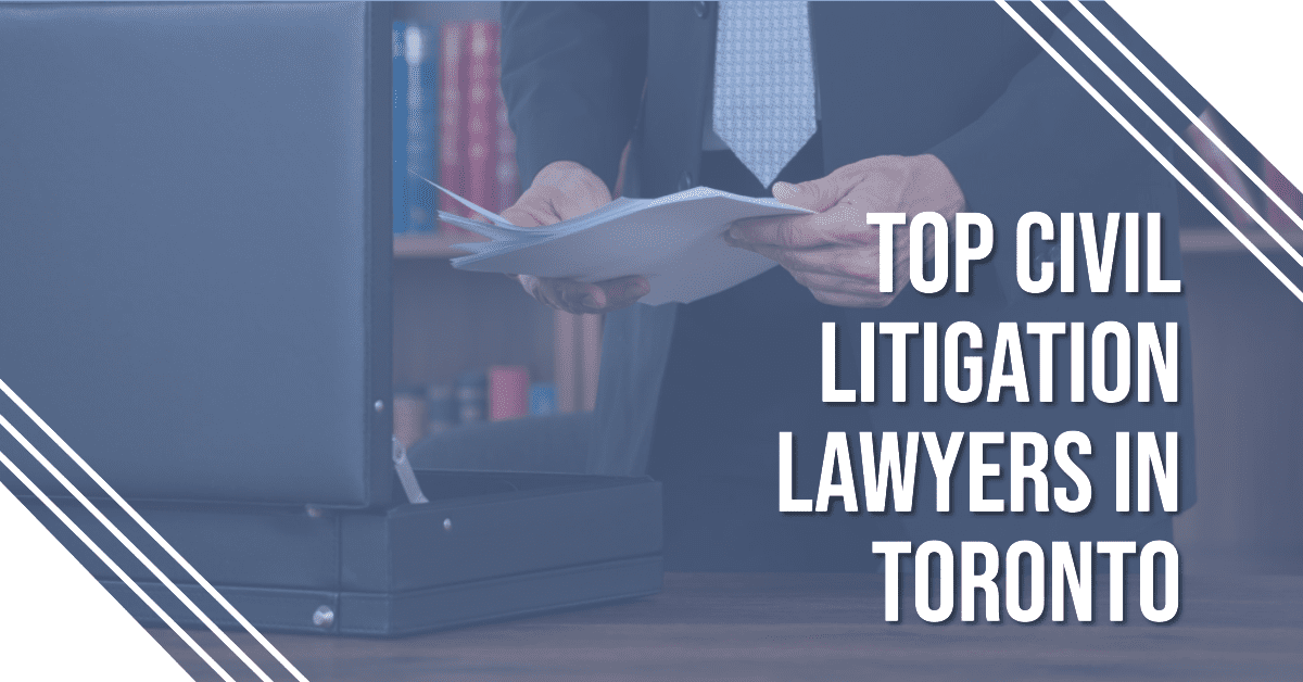 Best Civil Litigation Lawyer In Toronto