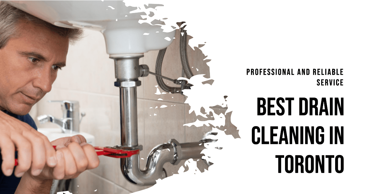 Best Drain Cleaning In Toronto