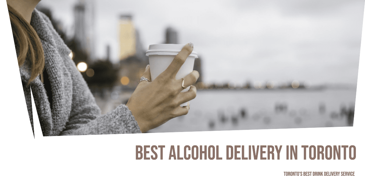 Best Alcohol Delivery In Toronto