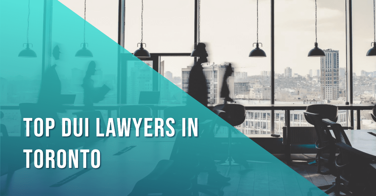 Best Dui Lawyers In Toronto