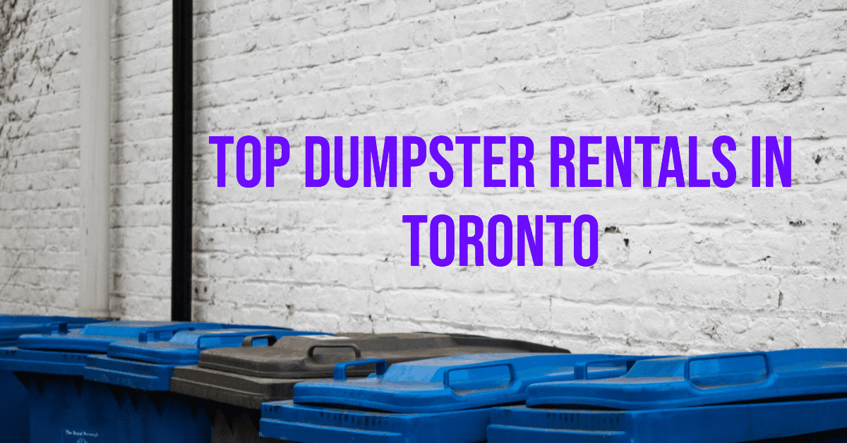 best dumpster rentals in toronto