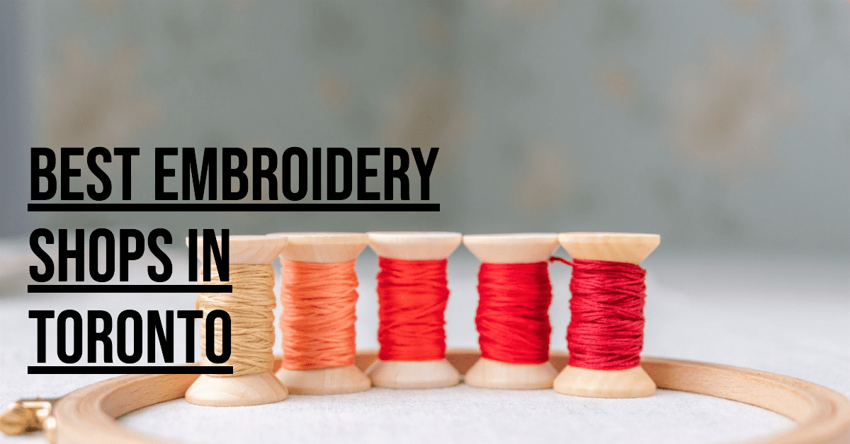 Best Embroidery Shops In Toronto
