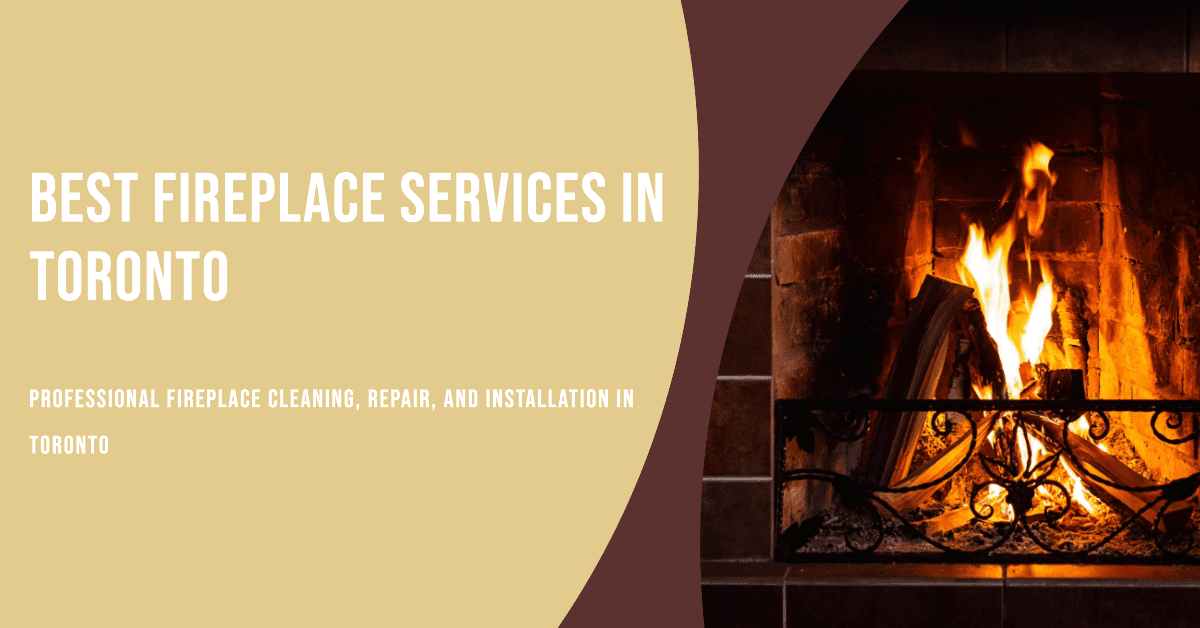Best Fireplace Services In Toronto