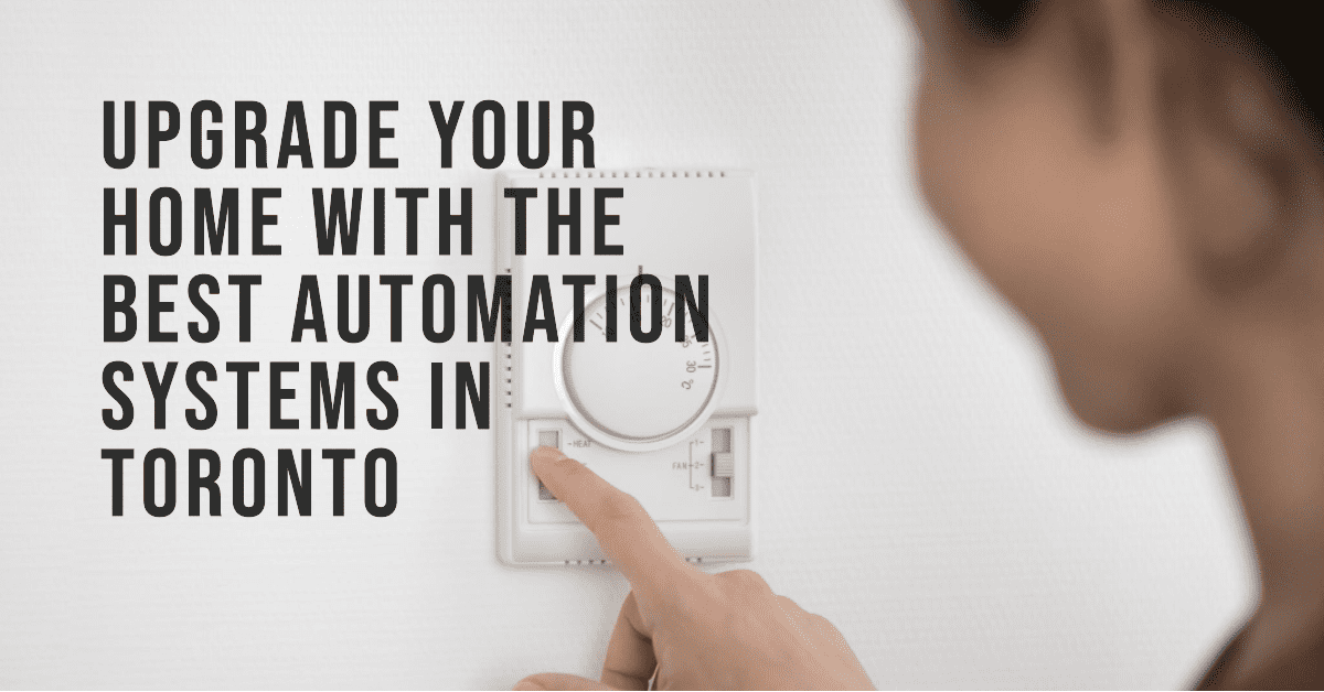Best Home Automation Systems In Toronto