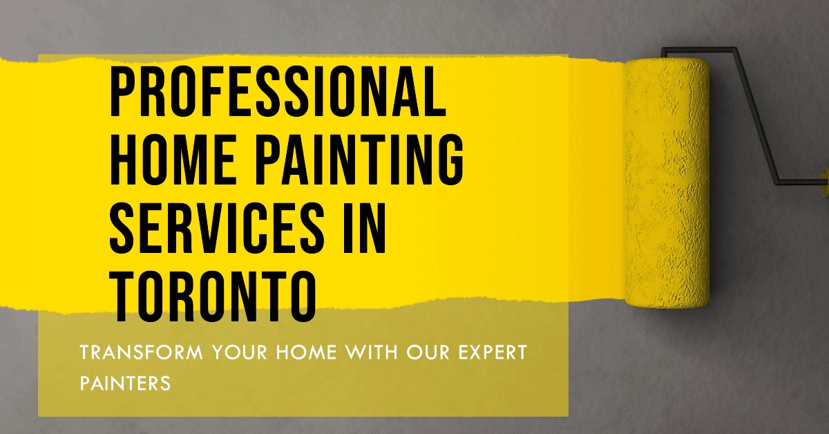 Best Home Painters In Toronto