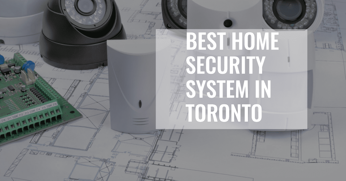 Best Home Security System In Toronto