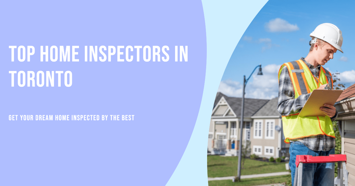 Best Home Inspectors In Toronto