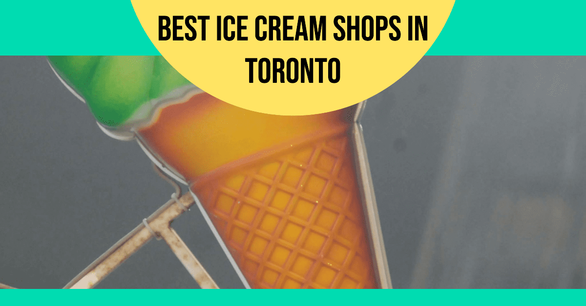 Best Ice Cream Shops In Toronto