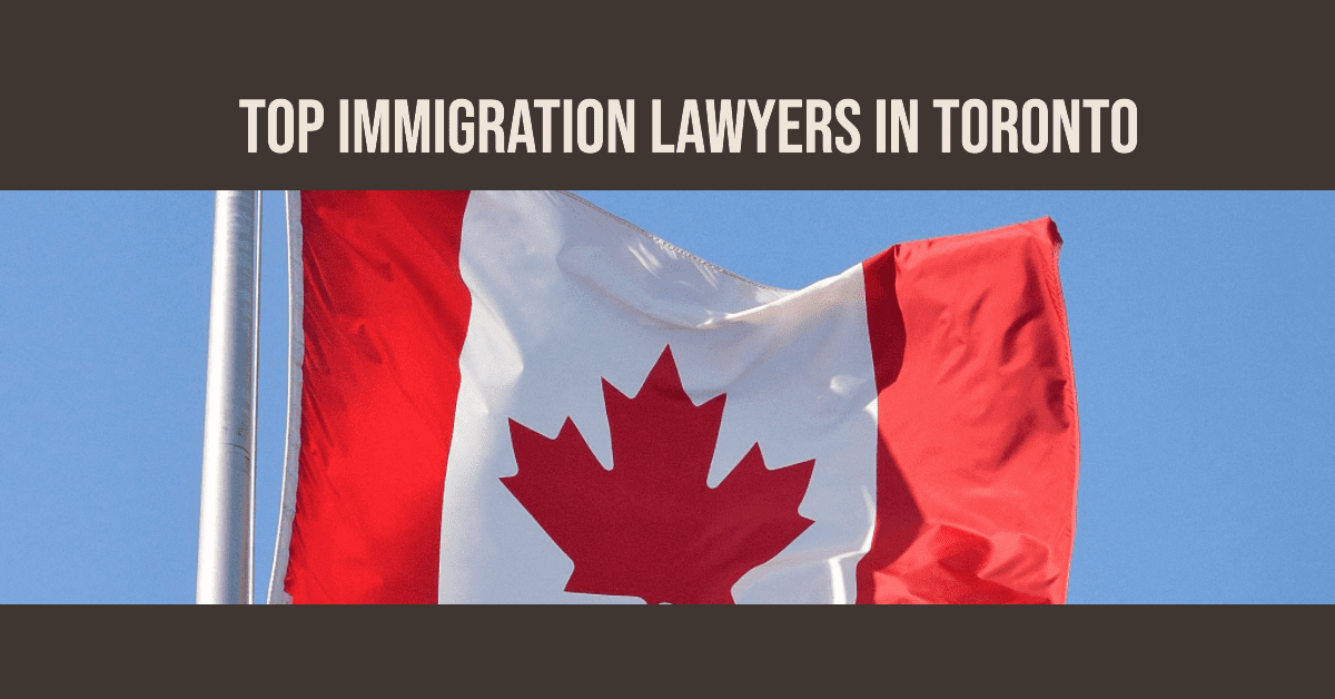 Best Immigration Lawyers In Toronto