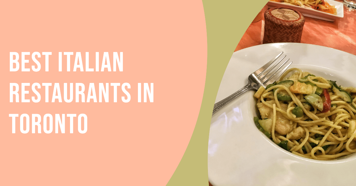 Best Italian Restaurants In Toronto