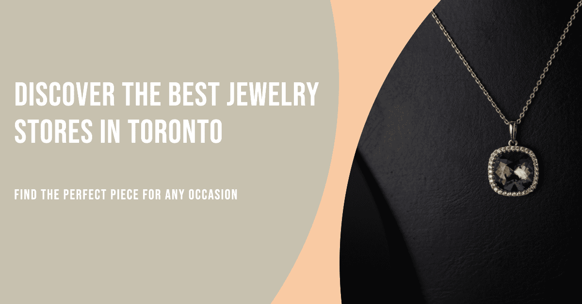best jewelry stores services in toronto