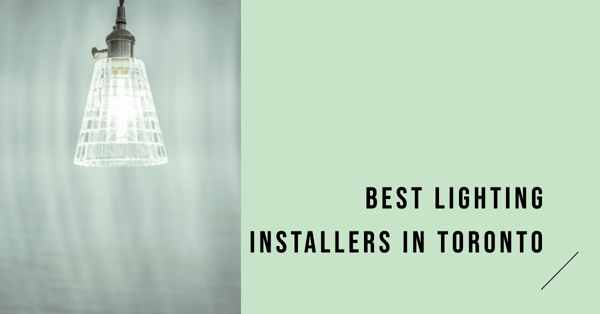 Best Lighting Installers In Toronto