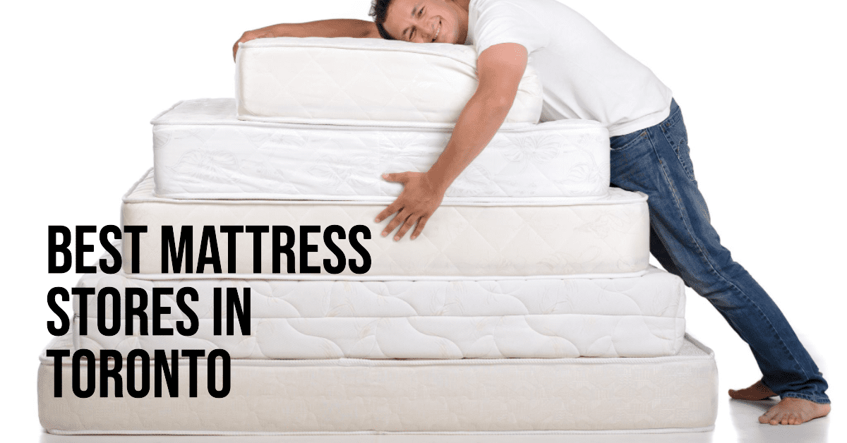 Best Mattress Stores In Toronto