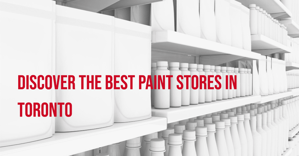 Best Paint Stores In Toronto