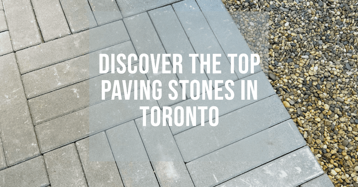Best Paving Stone In Toronto (2024)