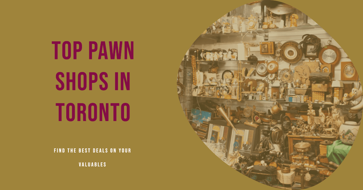 Best Pawn Shops In Toronto