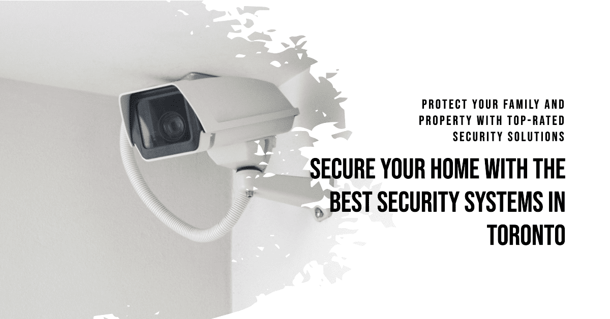Best Security Systems In Toronto