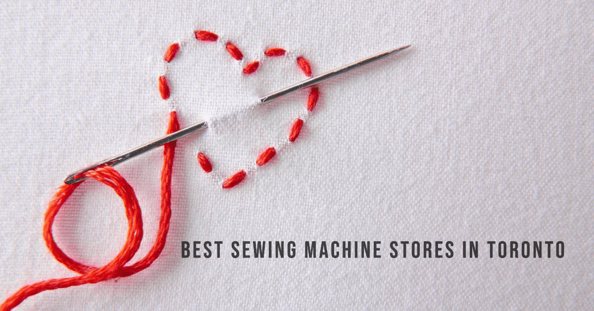 Best Sewing Machine Stores In Toronto